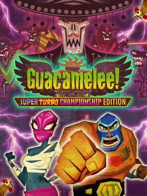 Guacamelee! Super Turbo Championship Edition: Une Odyssée Méxicaine de Lucha Libre et de Mystères Mystiques!